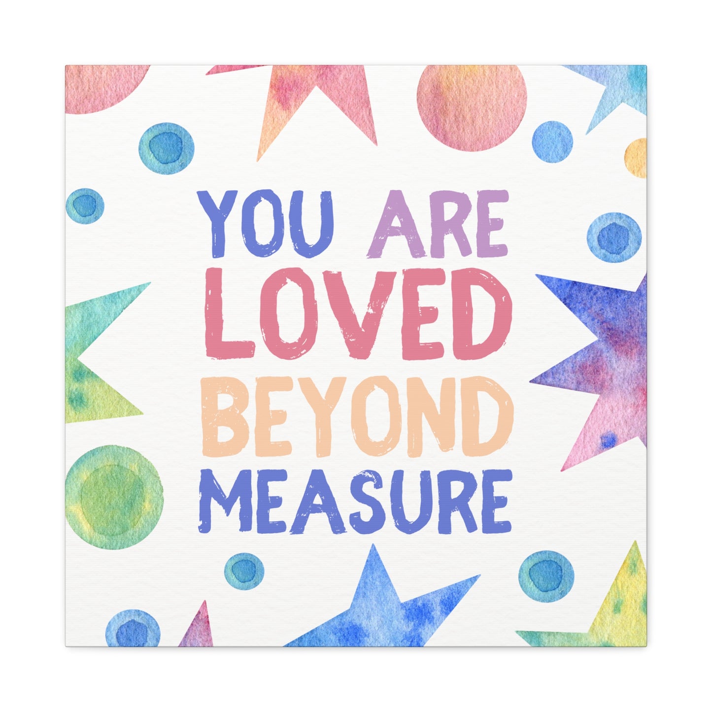 You Are Loved Beyond Measure - Wall Art Watercolor Quote on Stretched Canvas