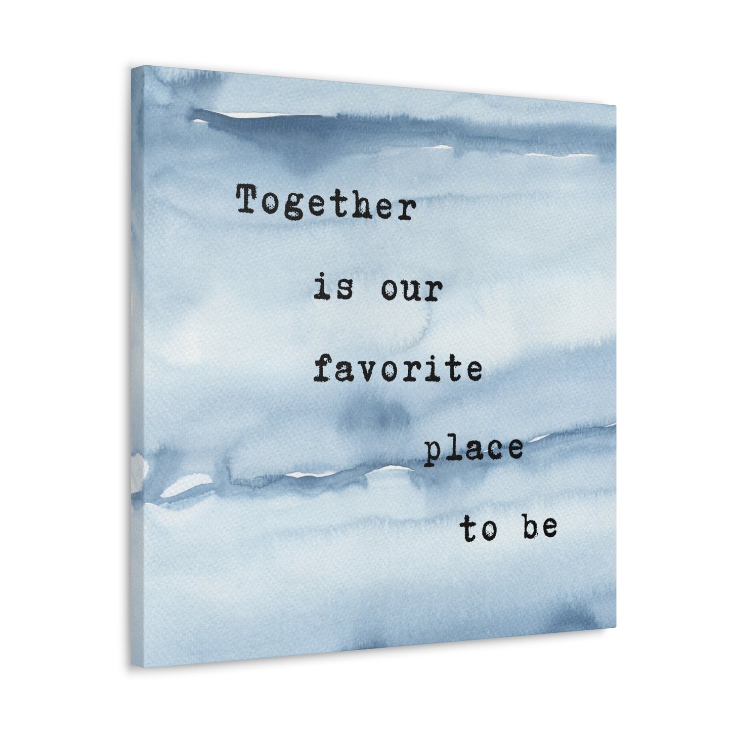 Together is our Favorite Place to Be - Wall Art Watercolor Quote Stretched Canvas