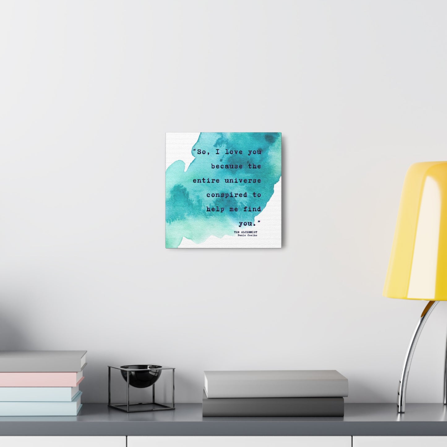 "So, I love you because the universe conspired to help me find you." by Paulo Coelho - Wall Art Watercolor Quote on Stretched Canvas
