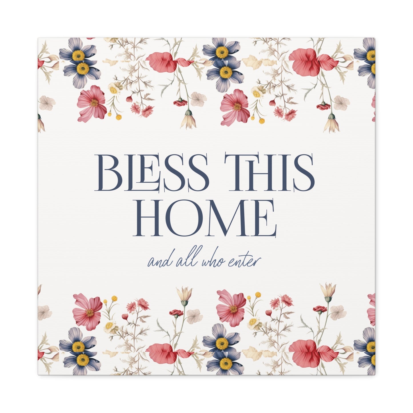 Bless This Home and All Who Enter - Home Blessing on Stretched Canvas