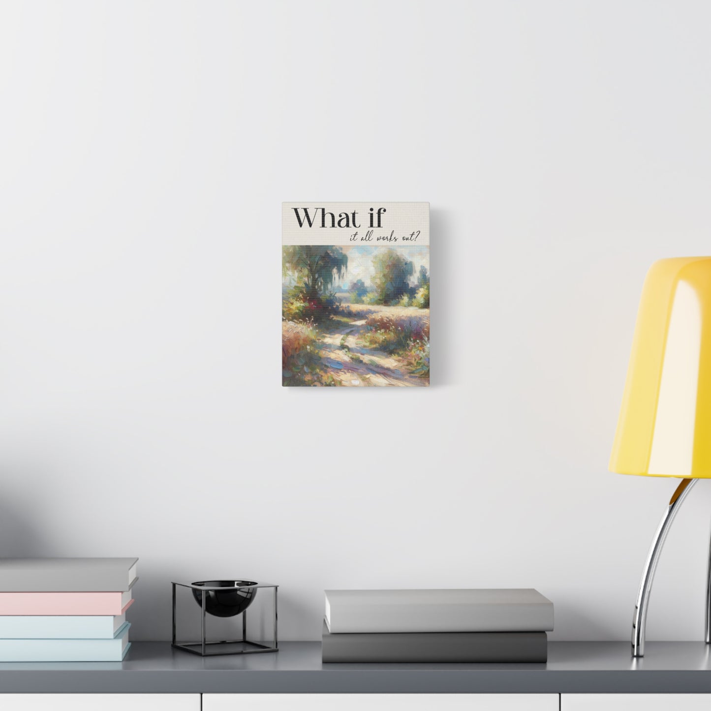 "What if it All Works Out?" Quote Canvas Wall Art