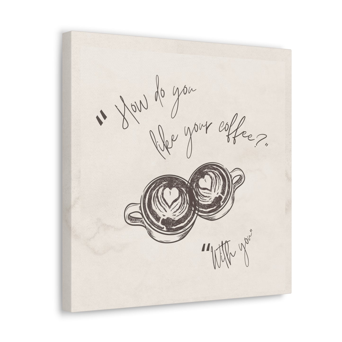 "How do you like your coffee?" Wall Art Watercolor Quote on Stretched Canvas