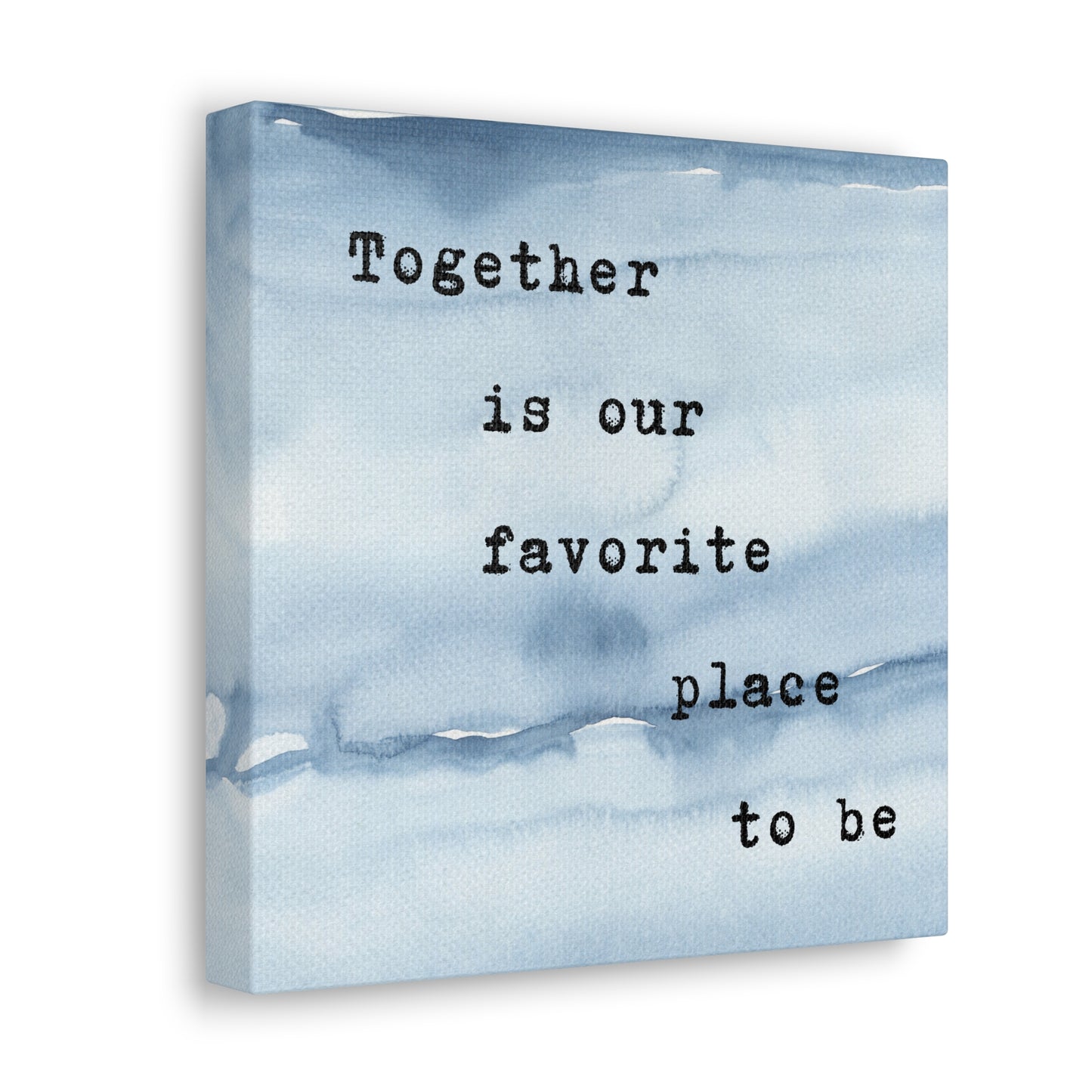 Together is our Favorite Place to Be - Wall Art Watercolor Quote Stretched Canvas