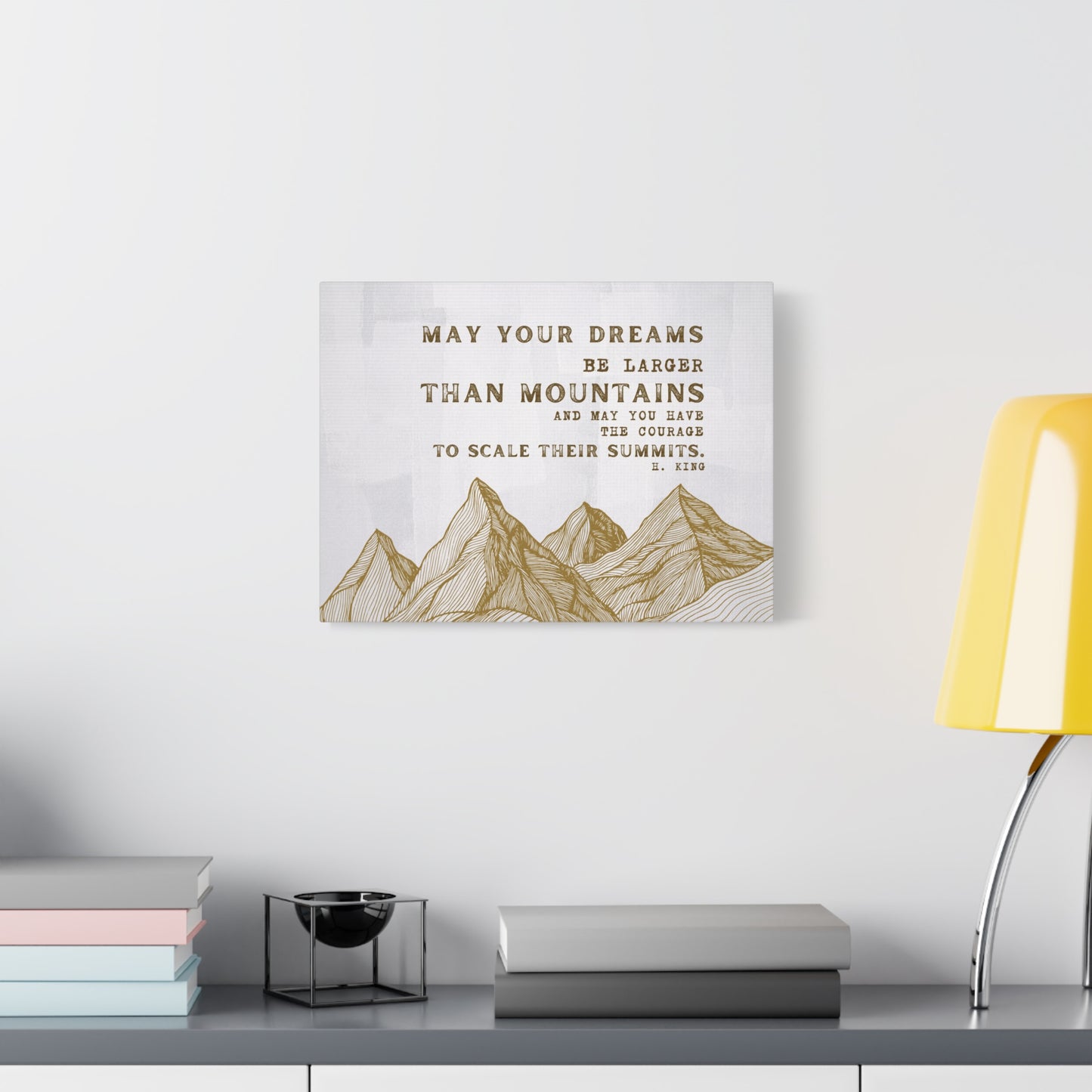 Canvas Wall Art - May Your Dreams be Larger than Mountains Inspirational Quote