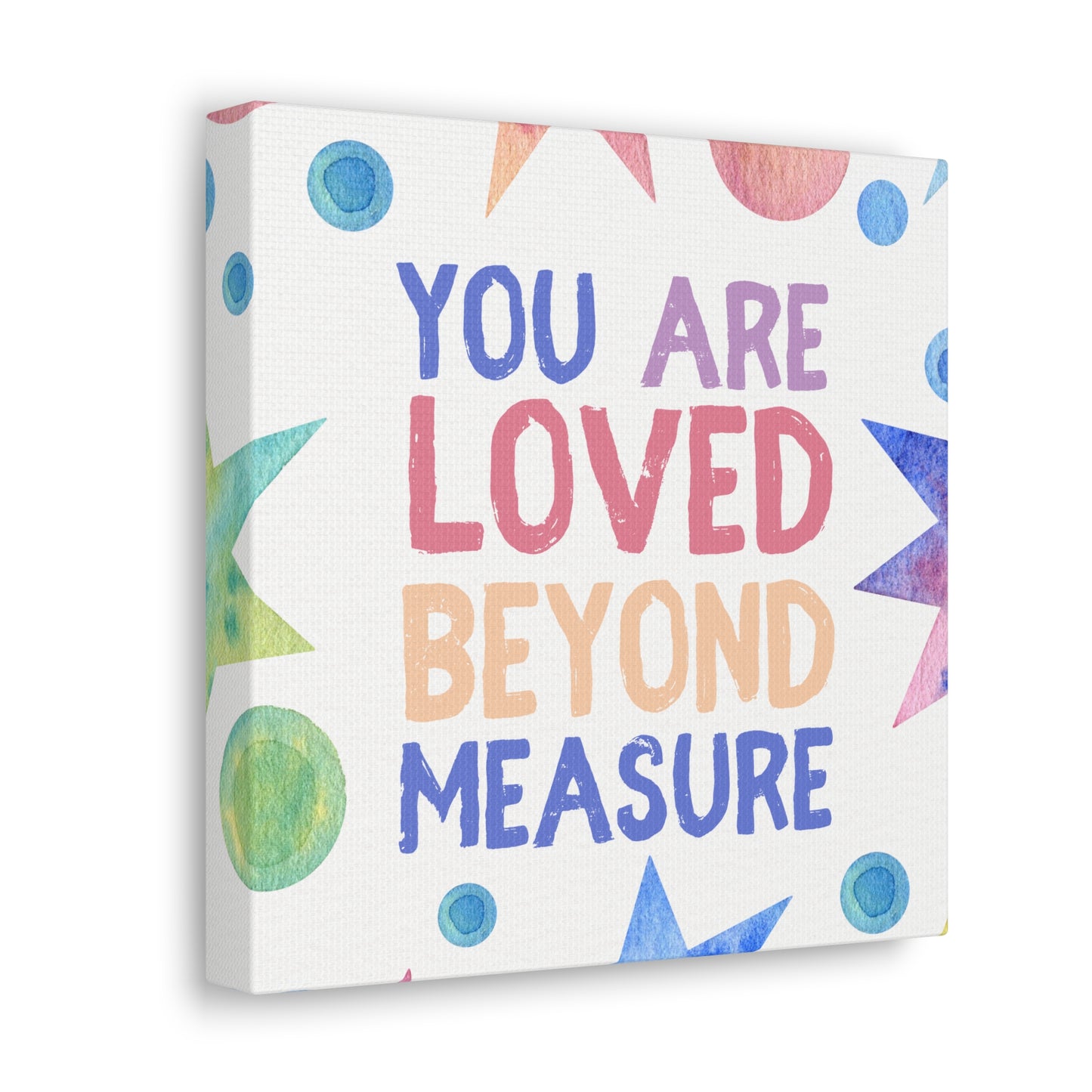 You Are Loved Beyond Measure - Wall Art Watercolor Quote on Stretched Canvas